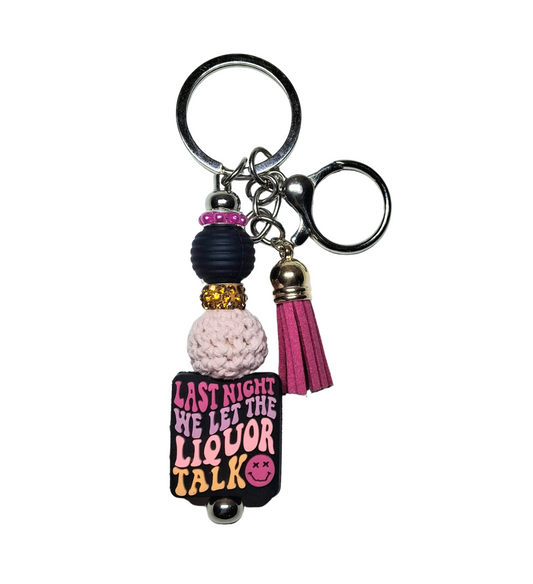'Last Night We Let The Liquor Talk' Keyring