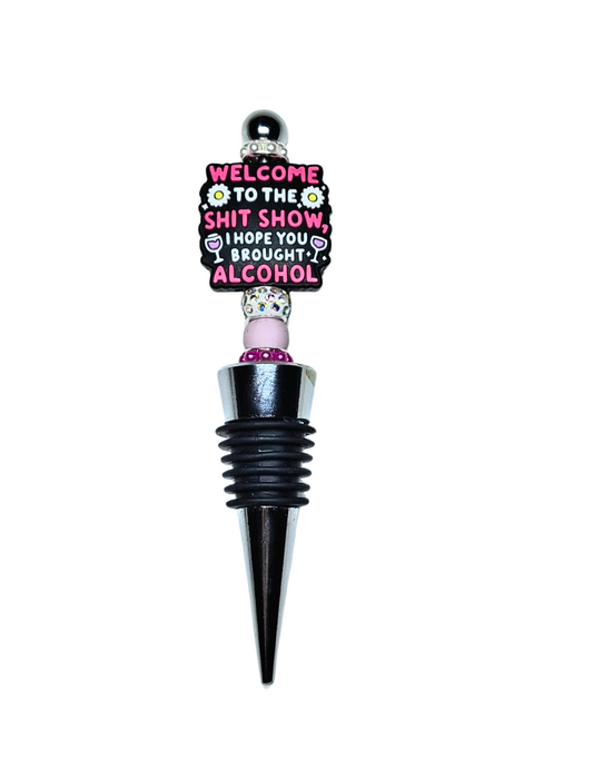 'Welcome To The S*** Show, I Hope You Brought Alcohol' Wine Stopper